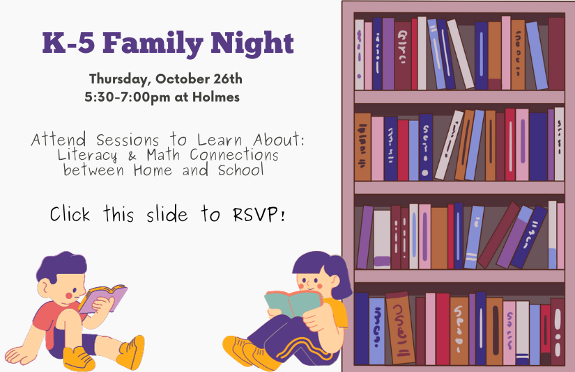 K-5 Family Night, Oct 26, 5:30-7pm, Holmes Elementary, Click to rsvp